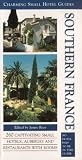 Southern France (Charming Small Hotel Guides)
