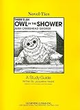 There's an Owl in the Shower: Novel-Ties Study Guide