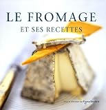 Revue Editions Soline  / Le fromage et ses recettes : De la fondue au cheesecake
