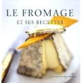 Le fromage et ses recettes : De la fondue au cheesecake