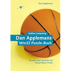 Dan Applemans Win32 Puzzle-Buch: Puzzles und Tutorials f�r Visual Basic-Profis (Galileo Computing)