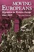 Moving Europeans: Migration in Western Europe Since 1650 (Interdisciplinary Studies in History)