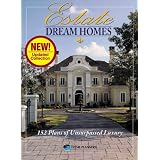 Estate Dream Homes: 152 Plans of Unsurpassed Luxury