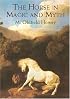 The Horse in Magic and Myth