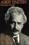Albert Einstein, Philosopher-Scientist: The Library of Living Philosophers Volume VII (Library of Living Philosophers)