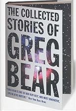 The Collected Stories of Greg Bear (Tom Doherty Associates Book)