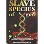 Slave Species of God: The Story of Humankind from the Cradle of Humankind