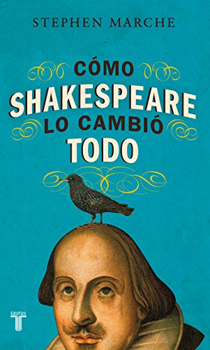 Cómo Shakespeare lo cambió todo (Spanish Edition)