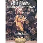 How to Carve Folk Figures and a Cigar-Store Indian (Dover Pictorial Archive Series) by  Harold L. Enlow