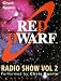 Red
Dwarf
Radio
Show
:
Vol.2