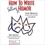 How to Write Selling Humor How to Write Selling Humor