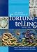 Book The Hamlyn Encyclopedia of Fortune-Telling: Predict the Future and Plan Your Life with This Practical Guide to Techniques