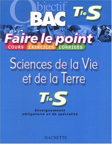 Faire le point : Sciences de la vie et de la terre, terminale S