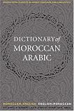 A Dictionary of Moroccan Arabic: Moroccan-English and English-Moroccan (Georgetown Classics in Arabic Language and Linguistics)