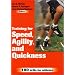 Training for Speed, Agility, and Quickness