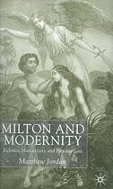 Milton and Modernity: Politics, the Individual and "Paradise Lost"
