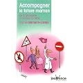 Accompagner la future maman : De la grossesse � l'accueil du b�b�