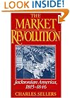The Market Revolution: Jacksonian America, 1815-1846
