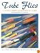 Tube Flies: A Tying, Fishing & Historical Guide