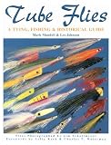 Tube Flies: A Tying, Fishing & Historical Guide