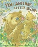 You and me, little bear