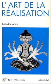L'Art de la réalisation par Chandra Swami