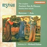 Respighi: The Complete Ancient Airs & Dances; Berceuse; Aria ~ Ottorino Respighi