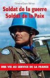 Soldat de la guerre, Soldat de la Paix : Une vie au service de la France