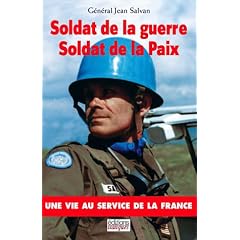 Soldat de la guerre, Soldat de la Paix : Une vie au service de la France