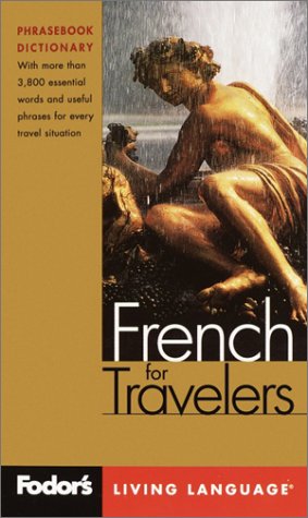 City Travel Guides Discounted  Books : Fodor's French for Travelers, 2nd edition (Phrase Book): More than 3,800 Essential Words and Useful Phrases