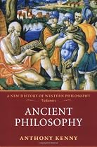 Ancient Philosophy: A New History of Western Philosophy, Volume 1