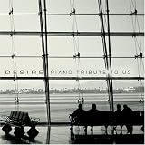 Desire: Piano Tribute to U2