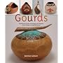Gourds: Southwest Gourd Techniques & Projects from Simple to Sophisticated