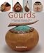 Gourds: Southwest Gourd Techniques & Projects from Simple to Sophisticated by Bonnie Gibson ISBN 1402725221