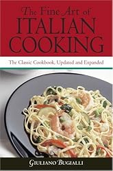 The Fine Art of Italian Cooking: The Classic Cookbook, Updated & Expanded