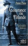 Constance ou l Irlande, une biographie de la comtesse Markievicz