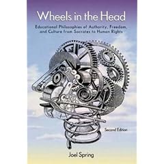 Wheels in the Head: Educational Philosophies of Authority, Freedom and Culture from Socrates to Human Rights