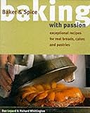 Baking with passion : exceptional recipes for real breads, cakes and pastries