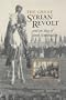 The Great Syrian Revolt and the Rise of Arab Nationalism (Modern Middle East)