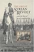 The Great Syrian Revolt and the Rise of Arab Nationalism (CMES Modern Middle East Series)