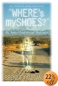 "Where's My Shoes?": My Father's Walk Through Alzheimer's