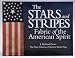The Stars and Stripes: Fabric of the American Spirit