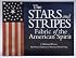 The Stars and Stripes: Fabric of the American Spirit