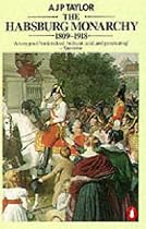 The Habsburg Monarchy 1809-1918: A History of the Austrian Empire and Austria-Hungary