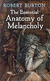The Essential Anatomy of Melancholy (Dover Books on Literature & Drama)