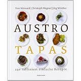 Austro Tapas: 250 raffinierte einfache Rezeptevon "Christoph Wagner"