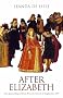 After Elizabeth: How James King of Scots Won the Crown of England in 1603