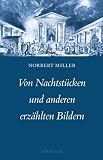 Produkt-Bild: Von Nachtst&uuml;cken und anderen erz&auml;hlten Bildern: Schriftenreihe der Deutschen Akademie f&uuml;r Sprache und Dichtung, Band 16