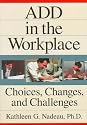 ADD In The Workplace: Choices, Changes, And Challenges