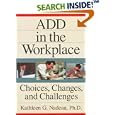 ADD in The Workplace: Choices, Changes, and Challenges